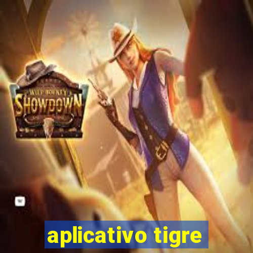 aplicativo tigre