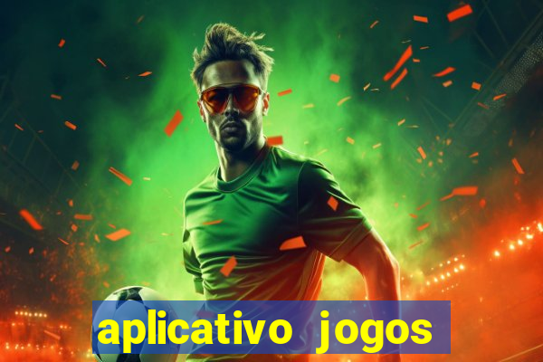 aplicativo jogos para ganhar dinheiro