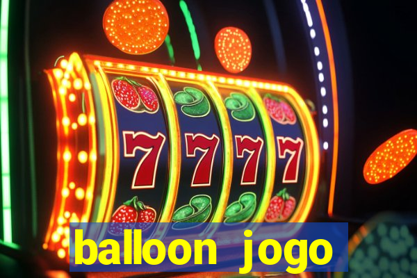 balloon jogo esporte da sorte