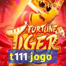 t111 jogo