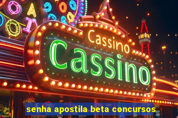 senha apostila beta concursos