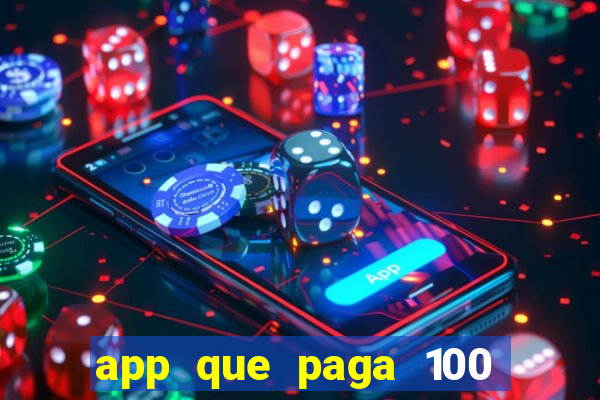 app que paga 100 reais por dia