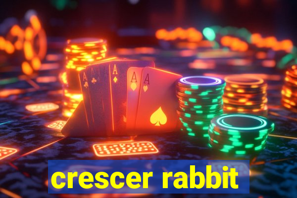 crescer rabbit