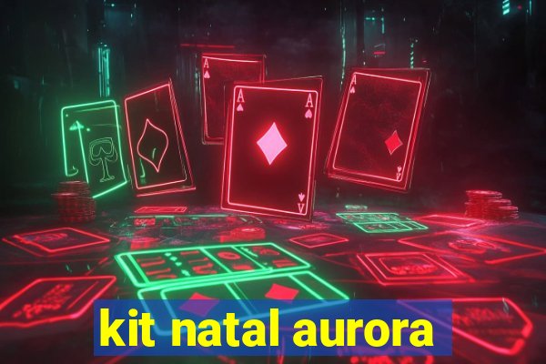 kit natal aurora