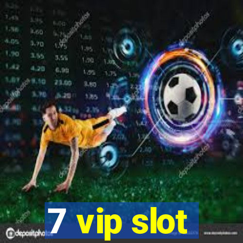 7 vip slot