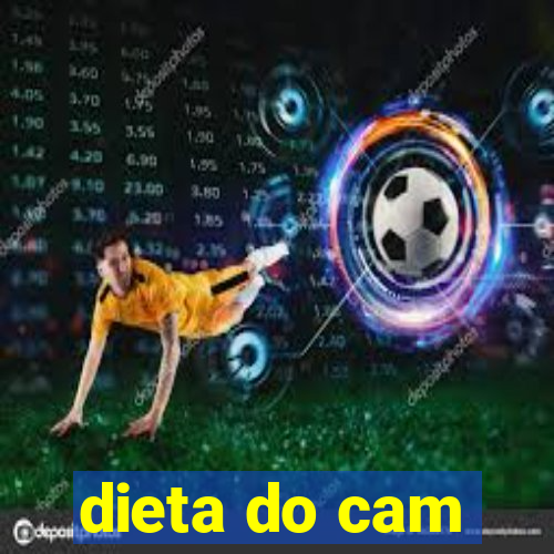 dieta do cam