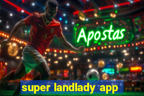 super landlady app