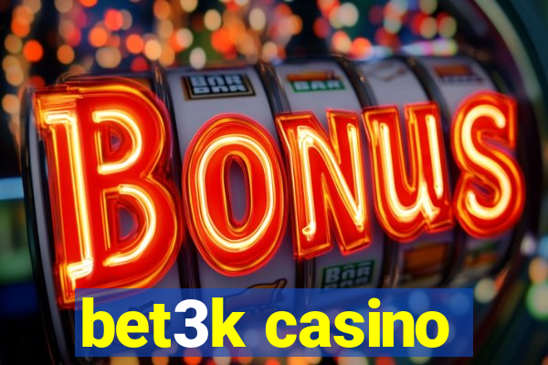 bet3k casino