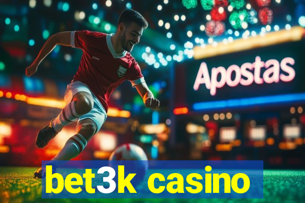 bet3k casino