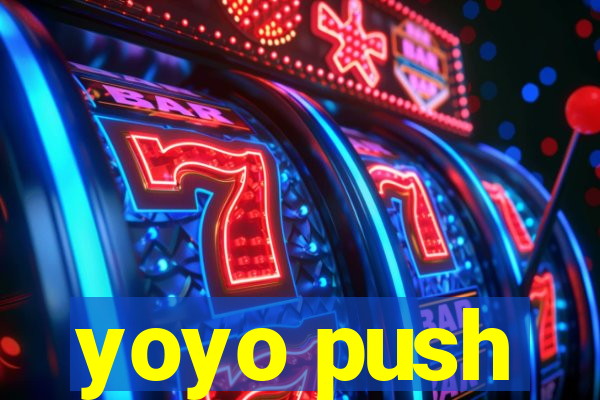 yoyo push