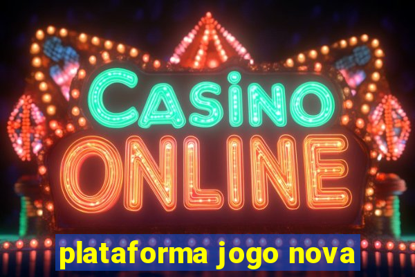 plataforma jogo nova