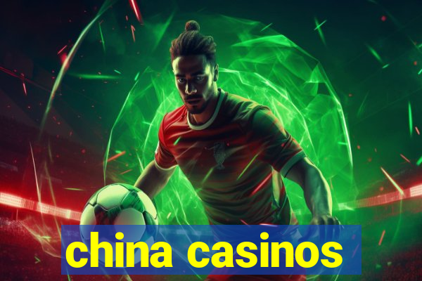 china casinos