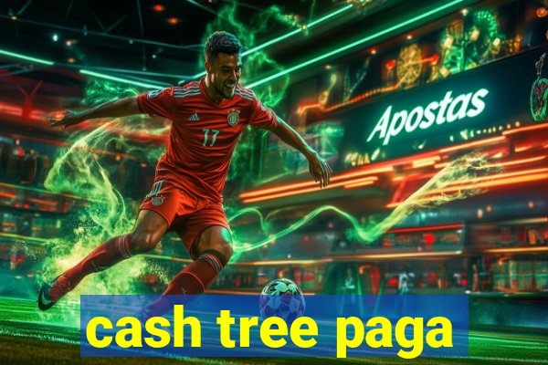 cash tree paga