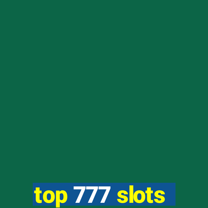 top 777 slots