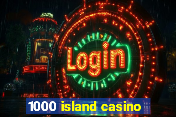 1000 island casino