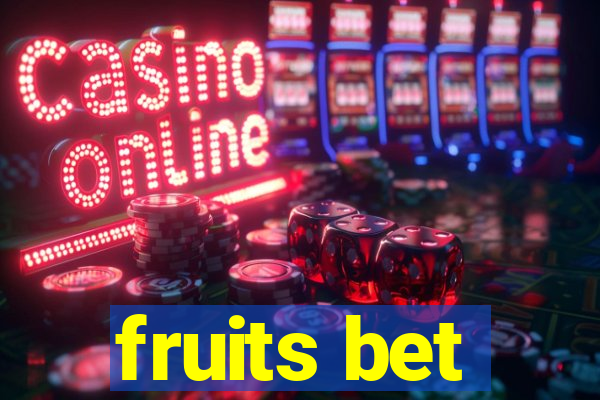 fruits bet