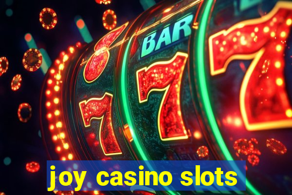 joy casino slots