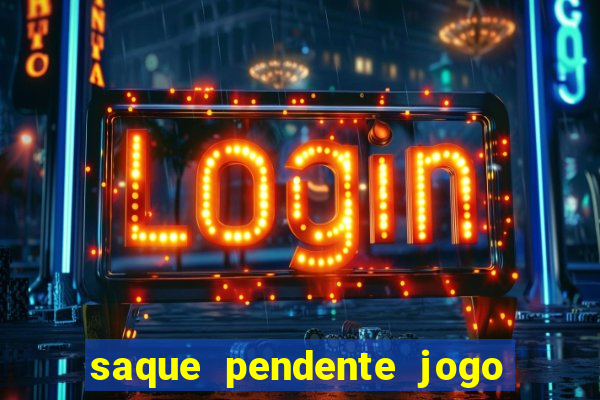 saque pendente jogo do tigre