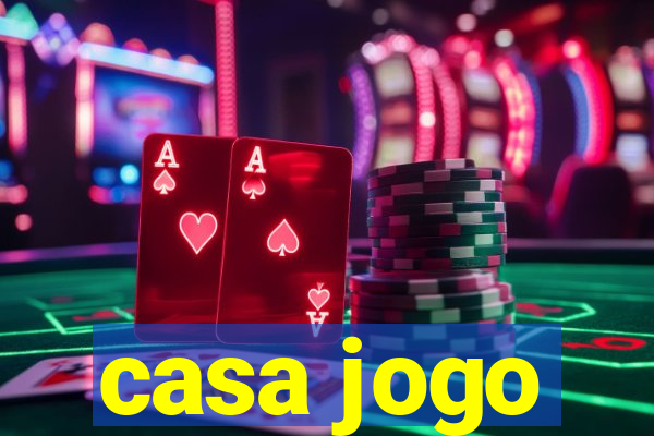 casa jogo