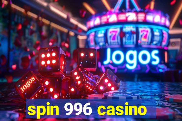 spin 996 casino