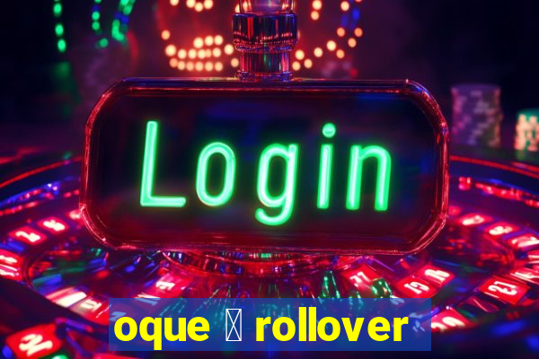 oque 茅 rollover