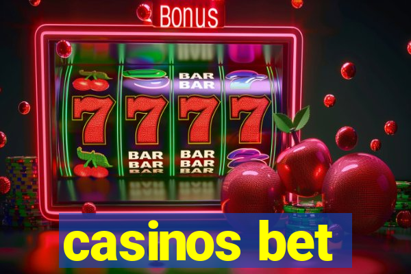 casinos bet