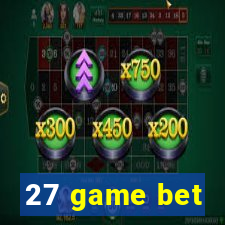 27 game bet