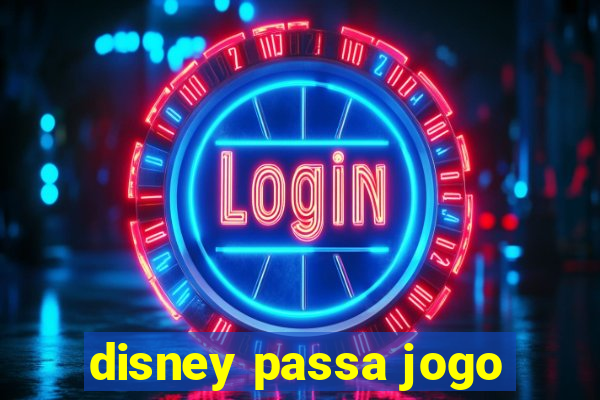 disney passa jogo