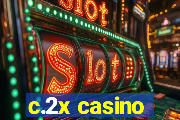 c.2x casino