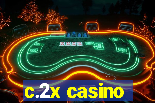 c.2x casino