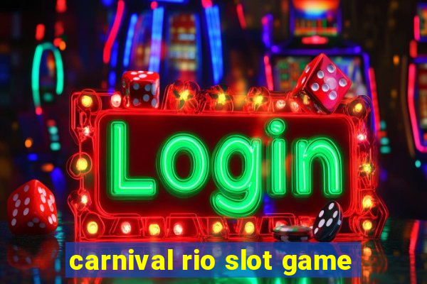 carnival rio slot game