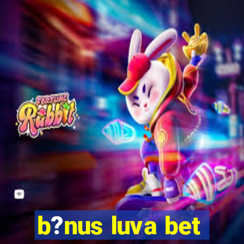 b?nus luva bet