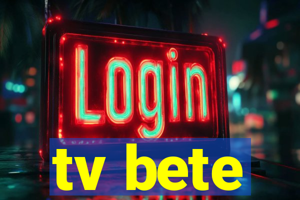 tv bete