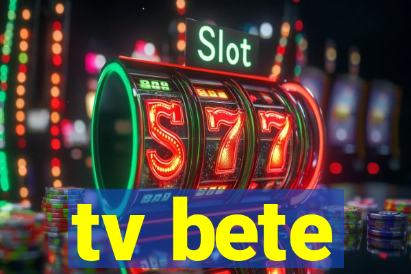 tv bete