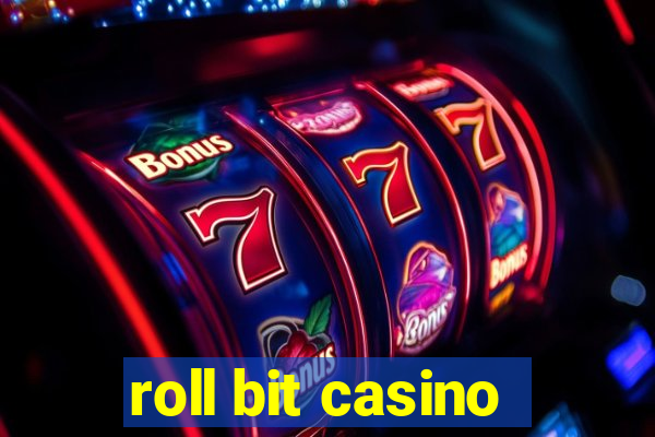 roll bit casino