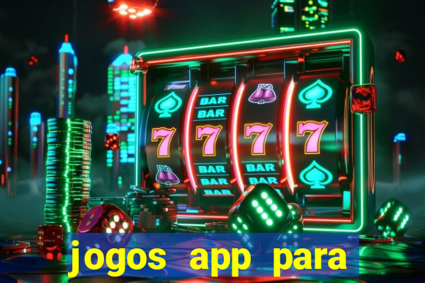 jogos app para ganhar dinheiro