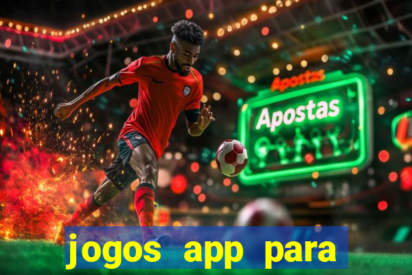 jogos app para ganhar dinheiro