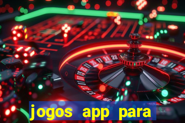 jogos app para ganhar dinheiro