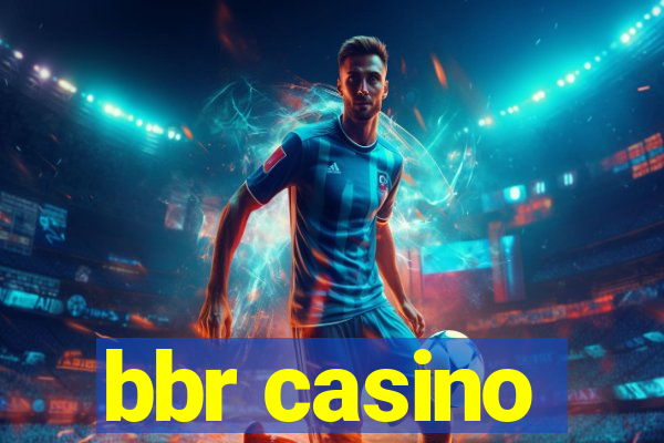 bbr casino