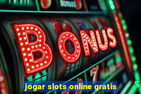 jogar slots online gratis