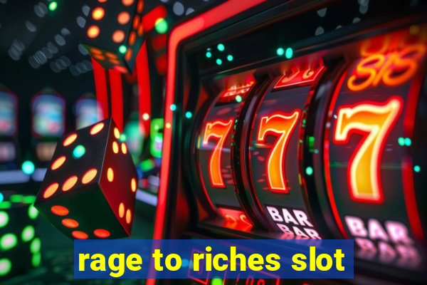 rage to riches slot