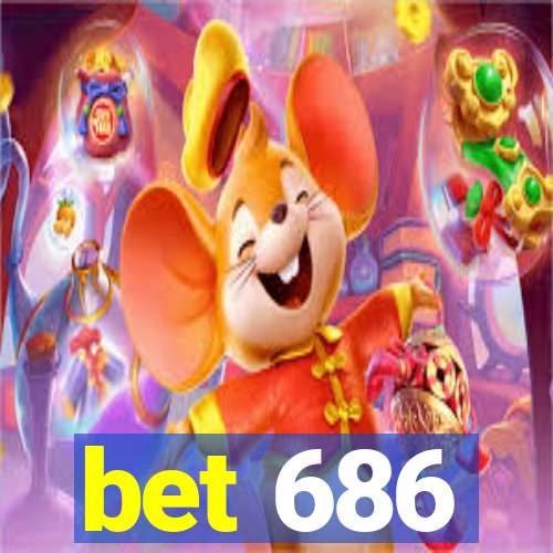 bet 686