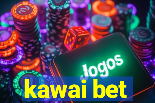 kawai bet