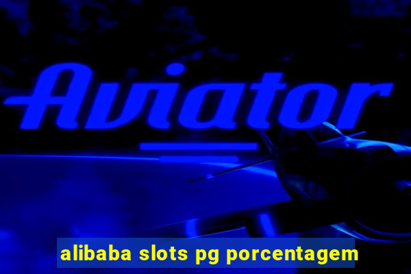 alibaba slots pg porcentagem