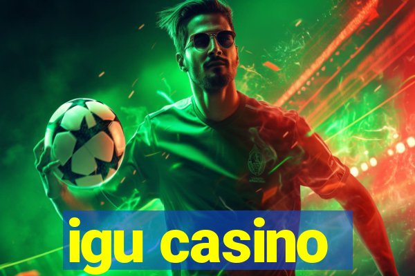 igu casino