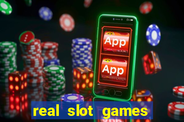 real slot games for money