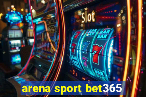 arena sport bet365