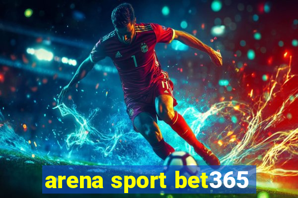 arena sport bet365