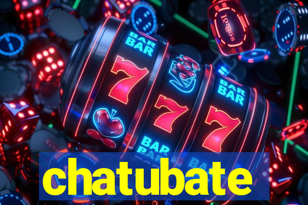 chatubate