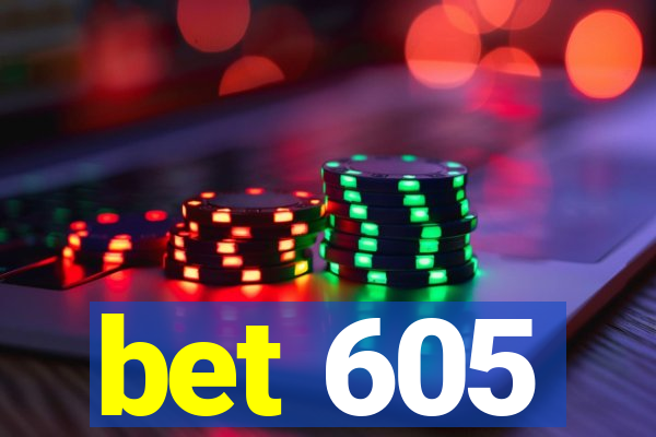 bet 605